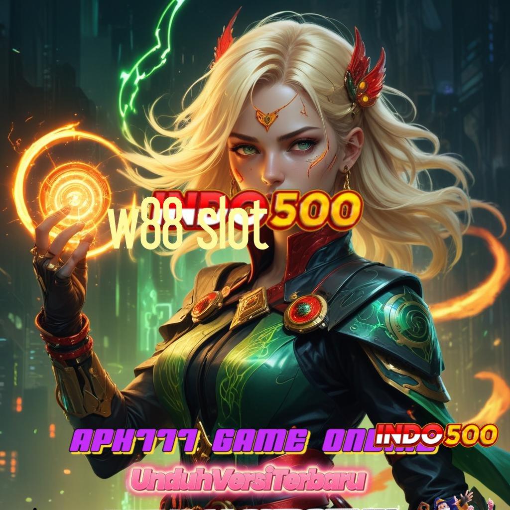 W88 SLOT ® kilat event digital versi 2.577.66