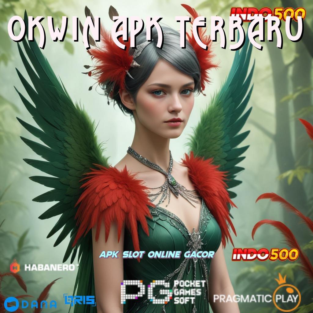 OKWIN APK TERBARU 🥇 APK Bonus RTP Tinggi 2025 Arena Kerja