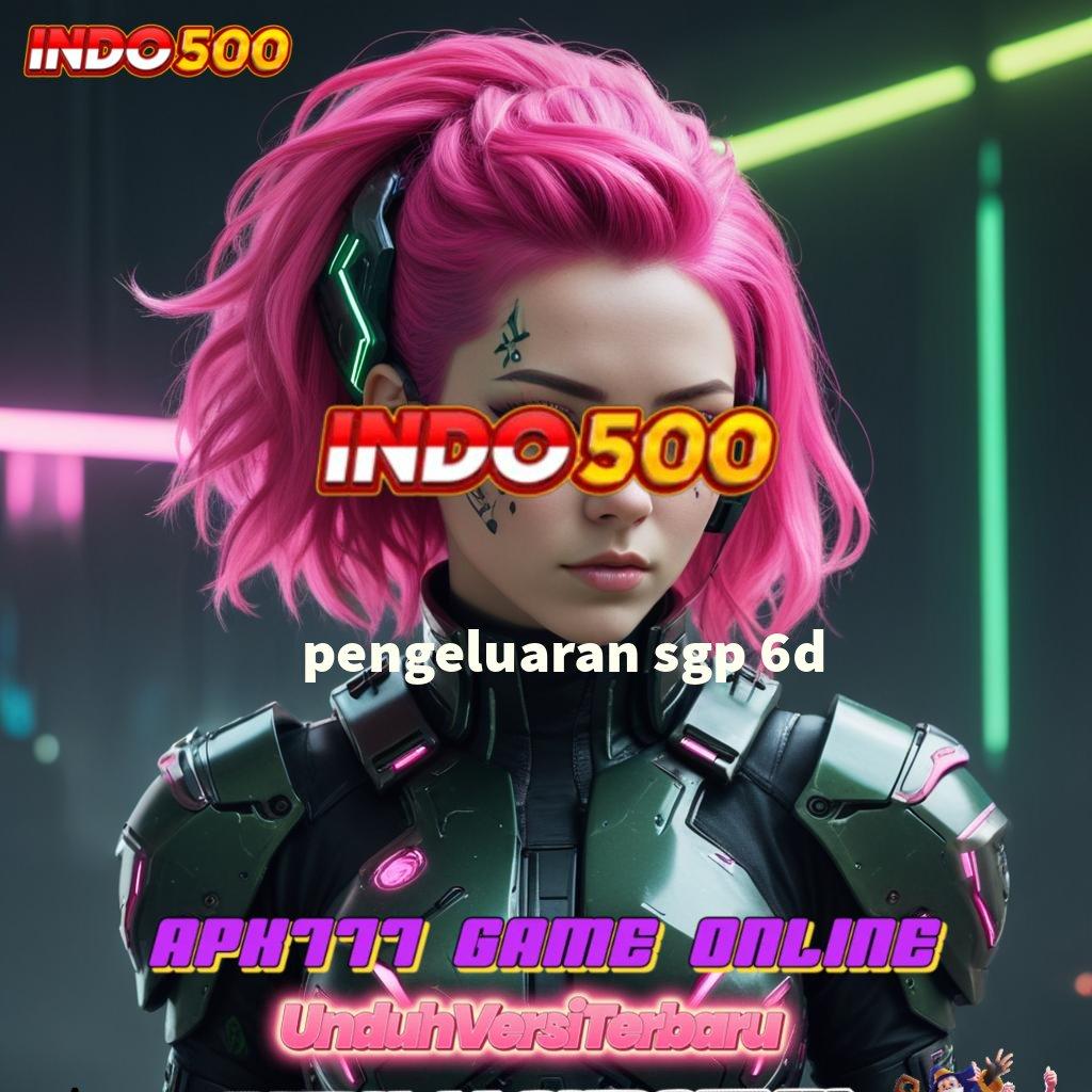 PENGELUARAN SGP 6D ✧ Titik Akses Digital Baru Untuk Spin Langsung