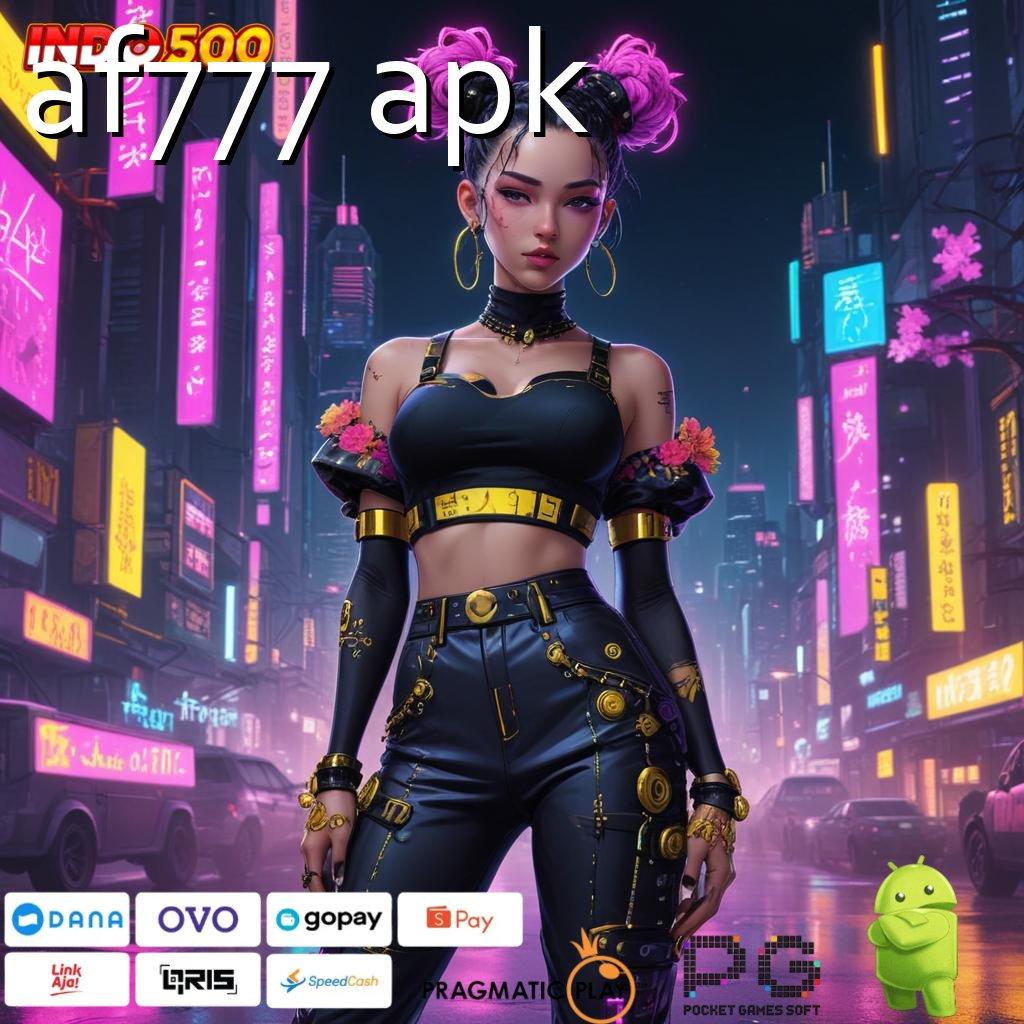 AF777 APK Raih Tajir Dengan Jackpot Parah