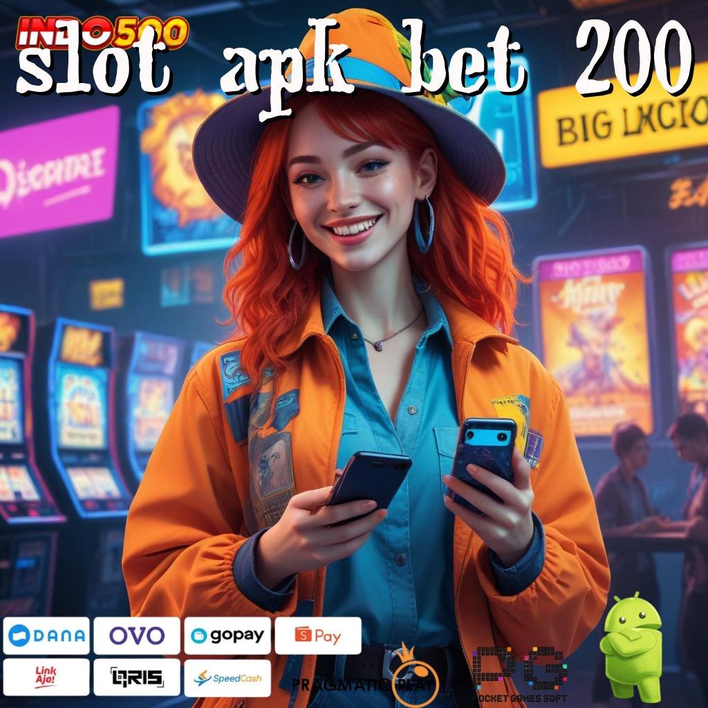 SLOT APK BET 200 sistem jaringan slot gacor berbasis aman