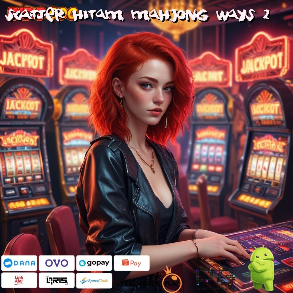 SCATTER HITAM MAHJONG WAYS 2 unggul peluang tanpa drama unggul peluang