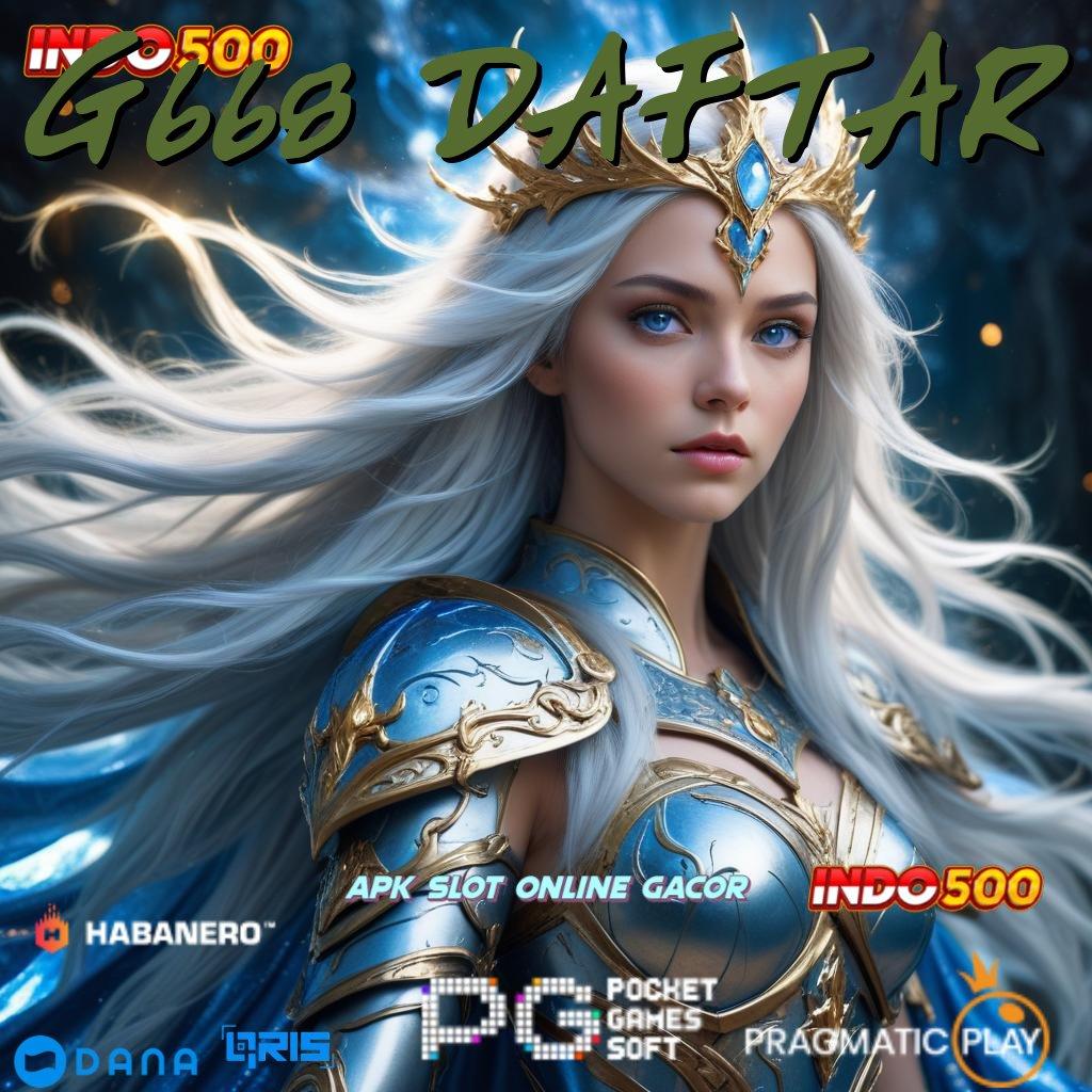 G668 DAFTAR 🚀 Gencar slot gacor sambaran rezeki