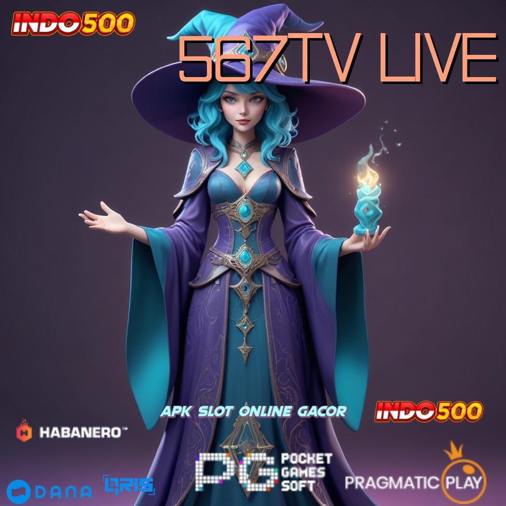 567TV LIVE # Baru Terdepan Prioritas Unduh Versi Terbaru Apk Slot Maxwin Android