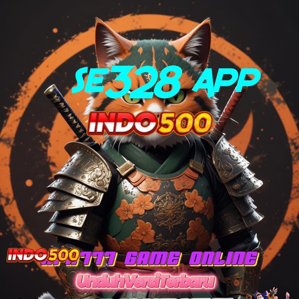 SE328 APP 💯 proses jackpot langsung kaya gak pakai lama