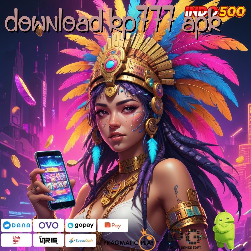 DOWNLOAD KP777 APK Aplikasi Jackpot Bonus Instan