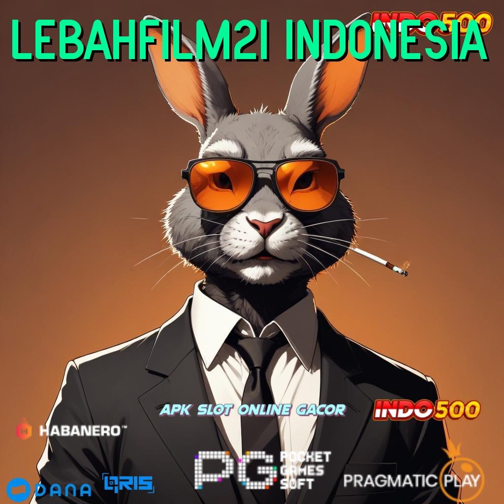 LEBAHFILM21 INDONESIA : tinggi layanan cepat server transaksi