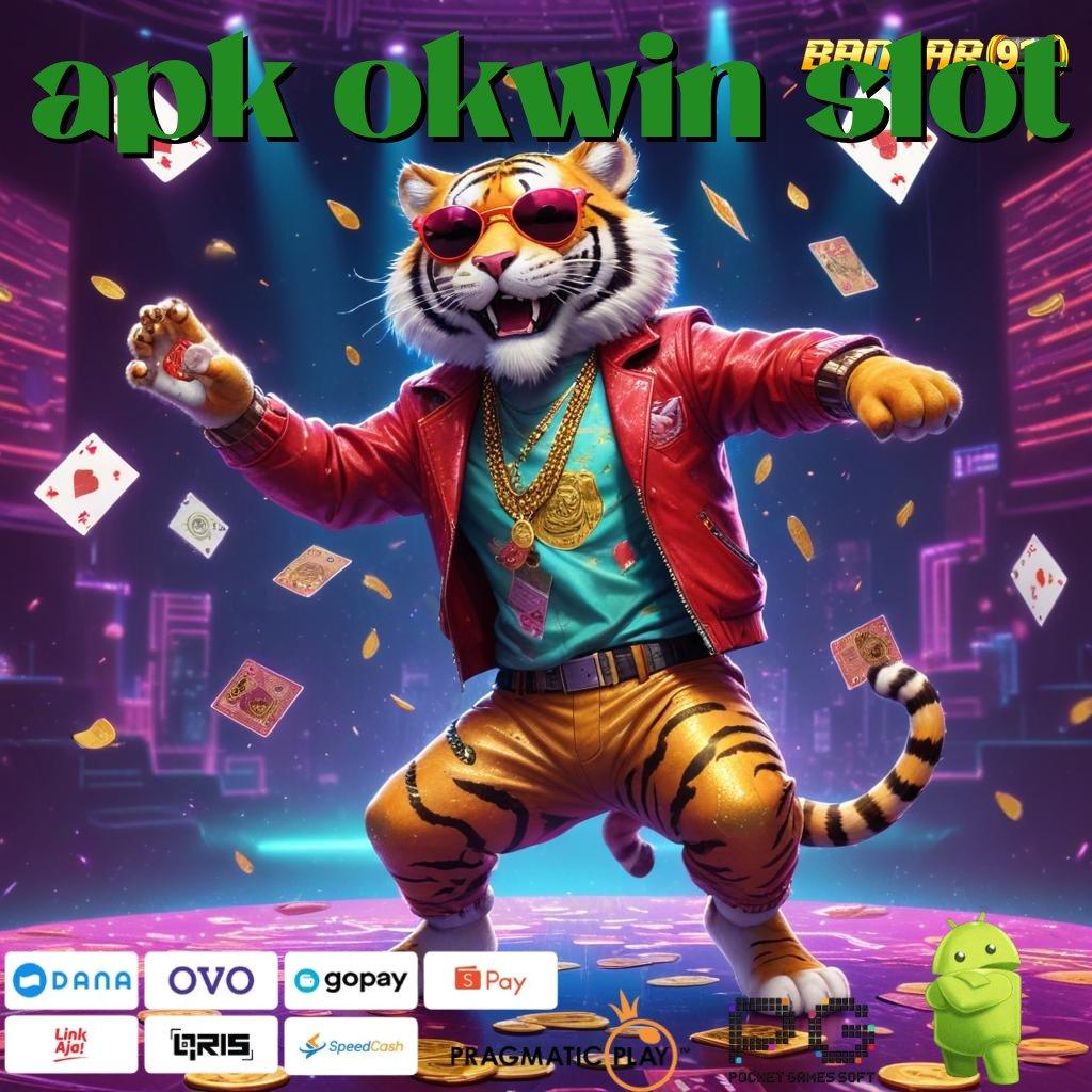 APK OKWIN SLOT , Bonus Besar APK Android iOS Infrastruktur Dasar