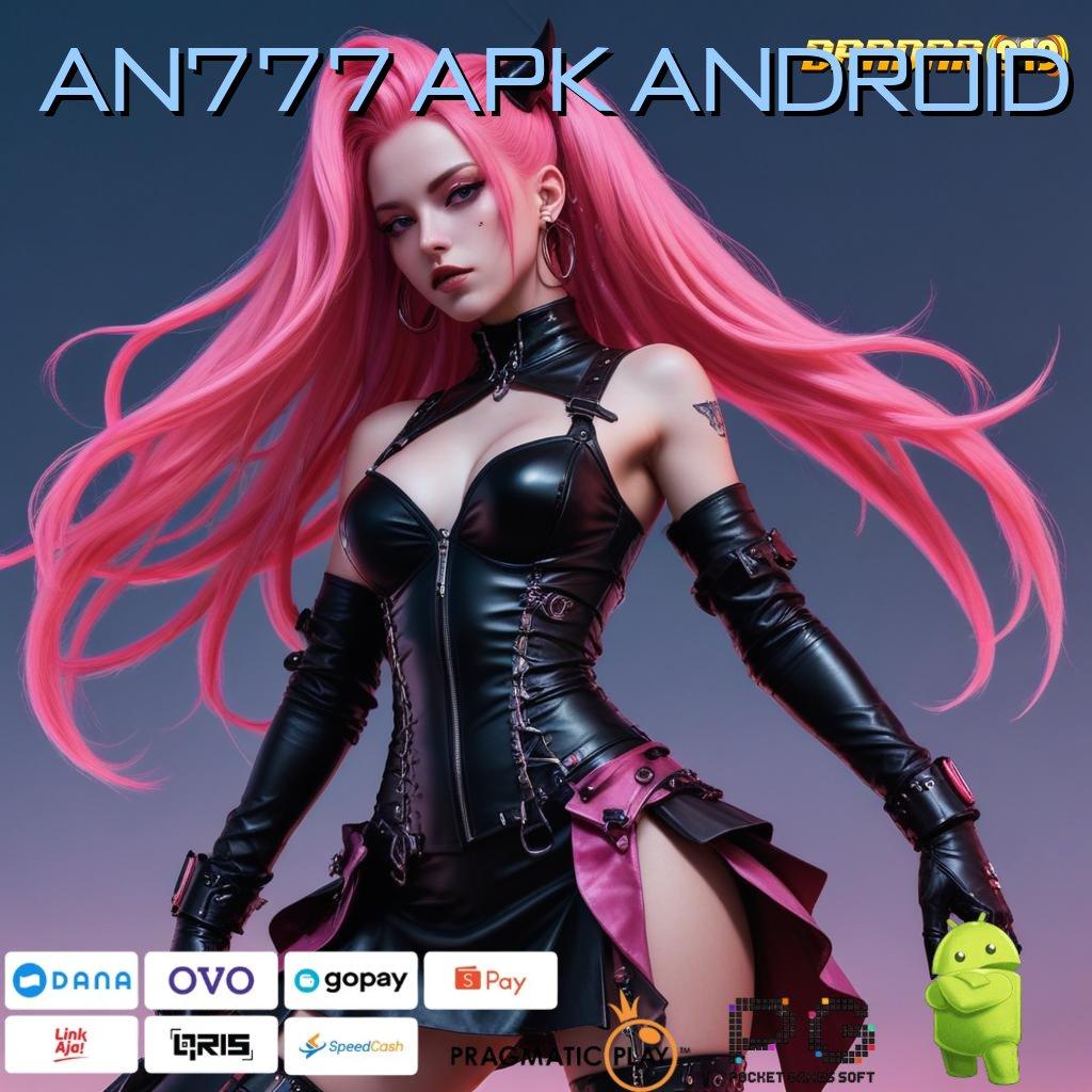 AN777 APK ANDROID # Strategi Tidak Sulit untuk Kesuksesan APK