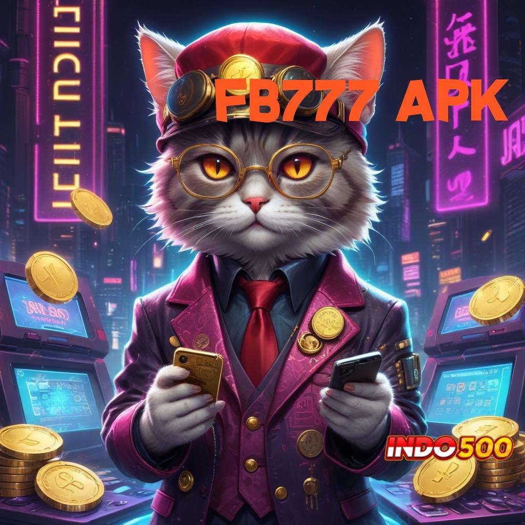 FB777 APK ♒ Pilih Mesin Baru Untuk Bonus Mega Hari Ini