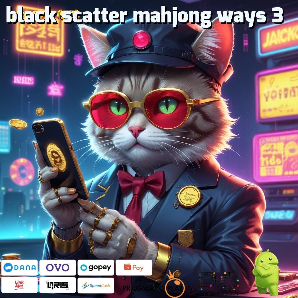 BLACK SCATTER MAHJONG WAYS 3 , sosial tekun menuju keberuntungan total