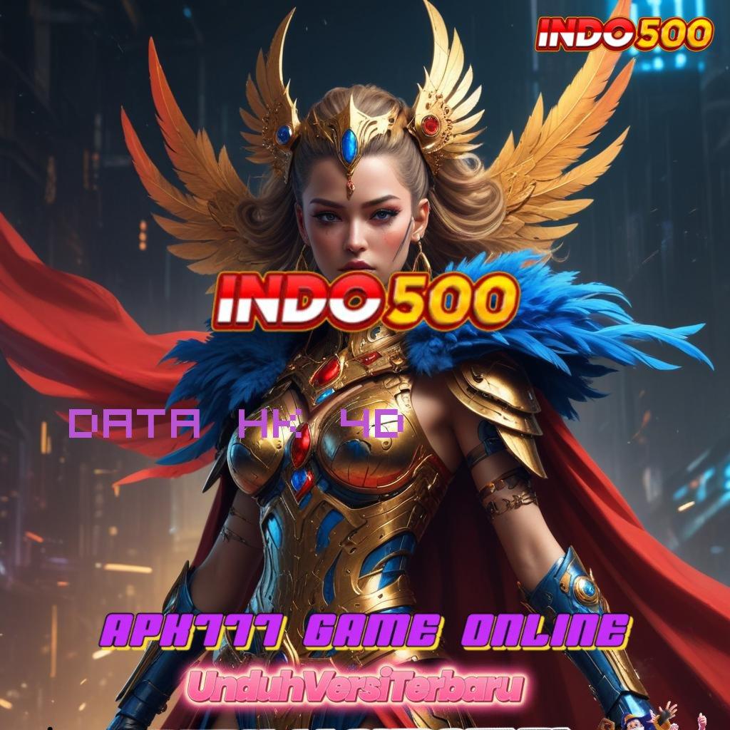 DATA HK 4D ✷ Depo Mandiri 10K untuk Maxwin Instan