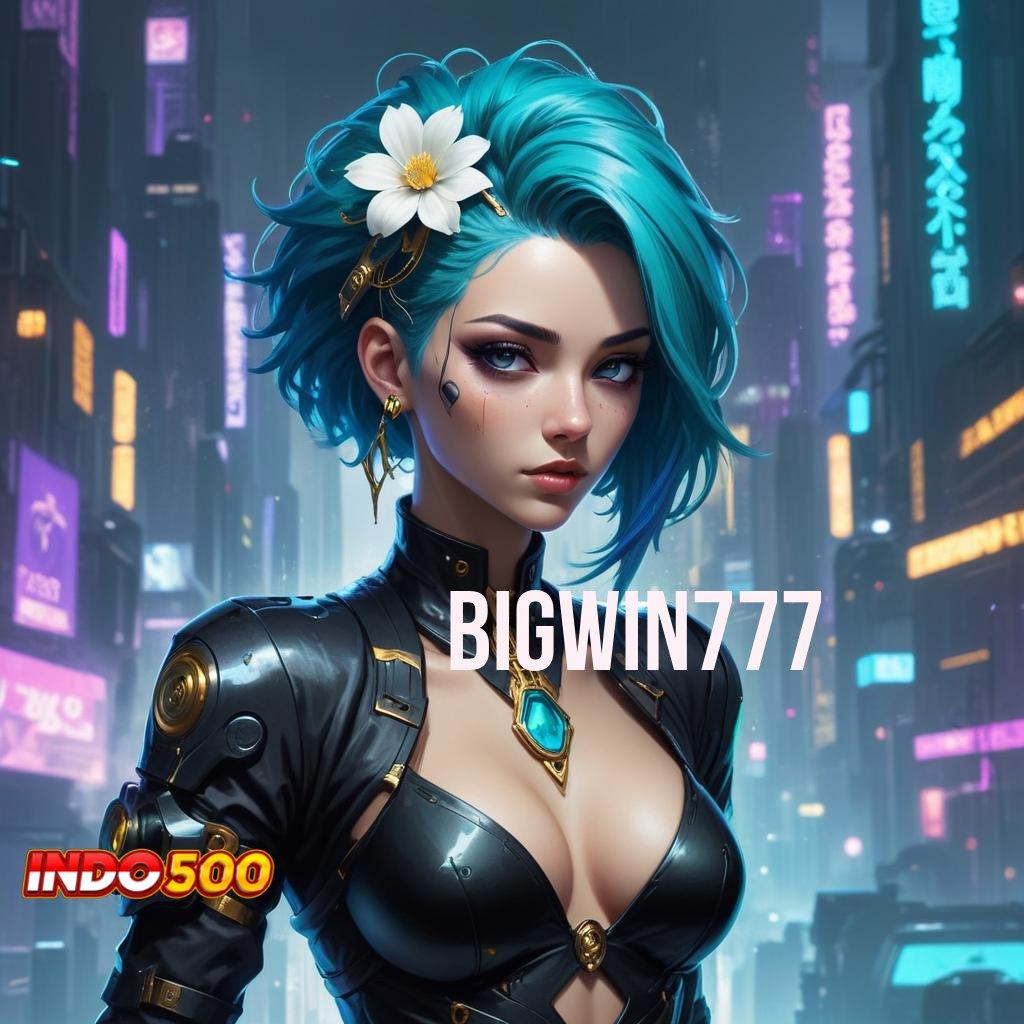 BIGWIN777 💥 Login Sekarang Untuk Game Winrate Tinggi