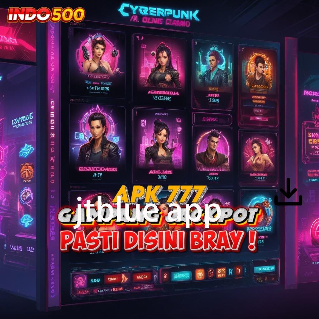 JTBLUE APP 🔎 Zona Baru Untuk Bonus Maksimal Dalam Slot Sultan