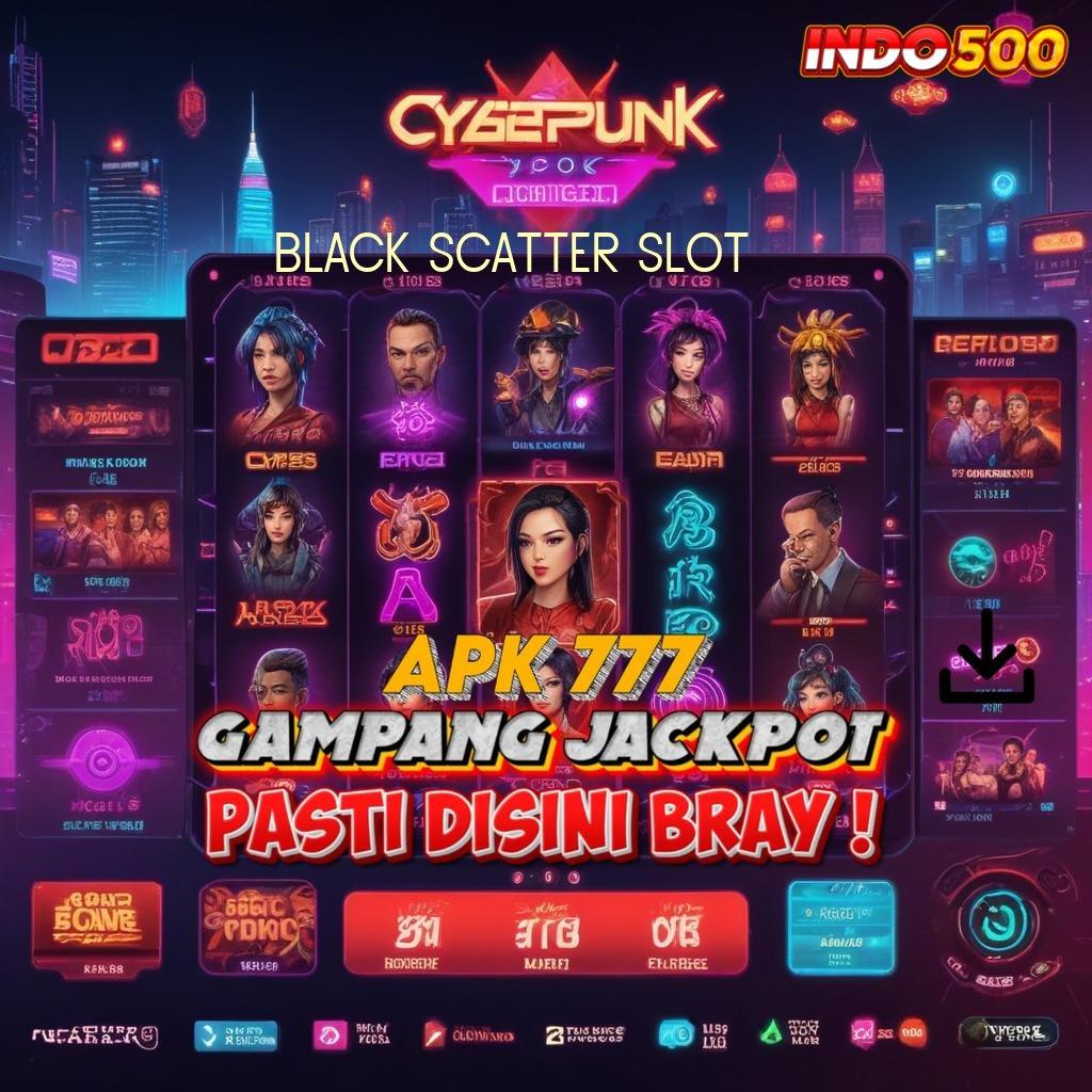 BLACK SCATTER SLOT 🐉 Deposit Bank Jago 10k Mudah Meraih Kemenangan Yang Diinginkan