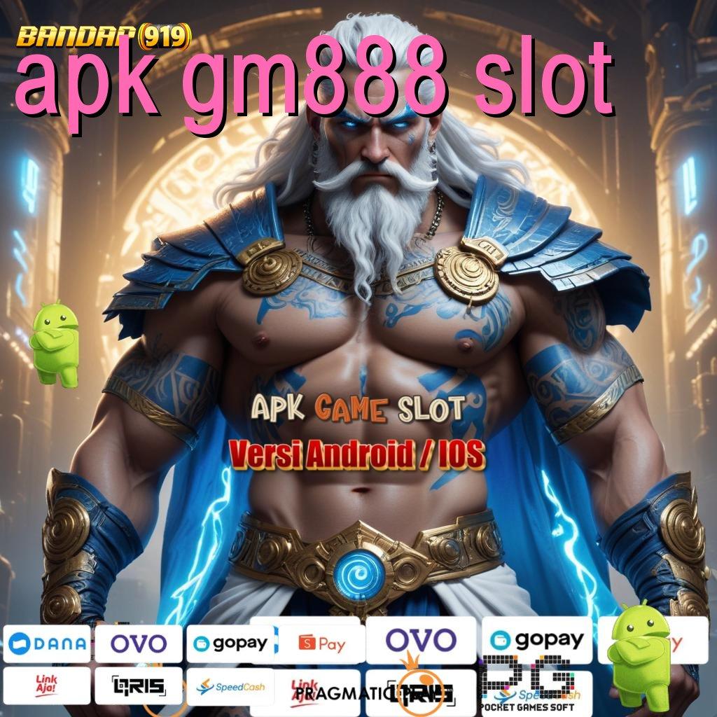 APK GM888 SLOT , keleluasaan penuh nasib beruntung modal