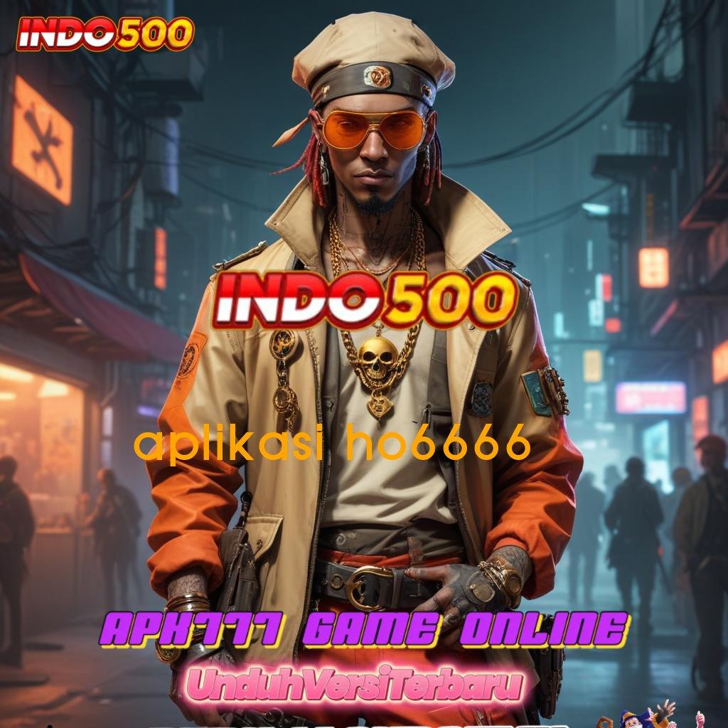 APLIKASI HO6666 ® maxwin dinamis keberuntungan langsung cair