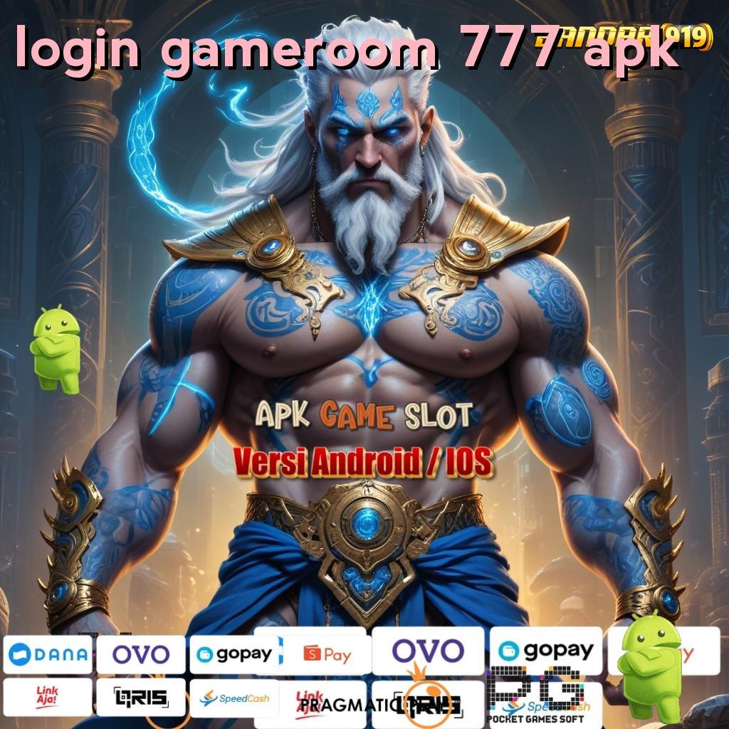 LOGIN GAMEROOM 777 APK : Langsung Spin Dengan Scatter Paling Stabil