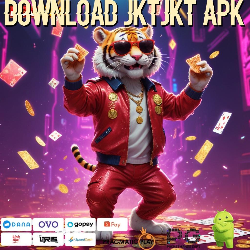 DOWNLOAD JKTJKT APK Bonus Langsung Dengan Sistem Login Optimal