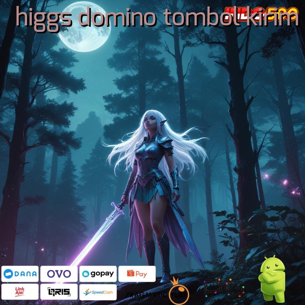 HIGGS DOMINO TOMBOL KIRIM depo ewallet 10 ribu