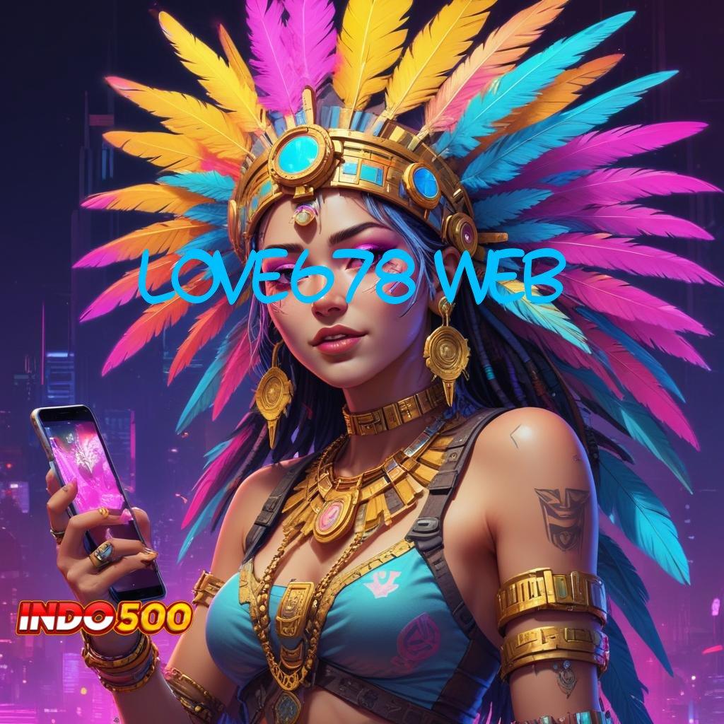 LOVE678 WEB 🥇 apk slot gratis tanpa pembayaran