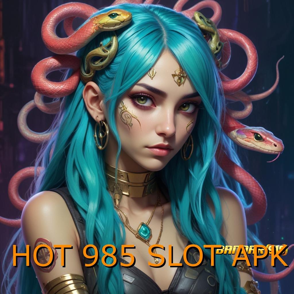 HOT 985 SLOT APK ⋗ cairkan uang terus-menerus