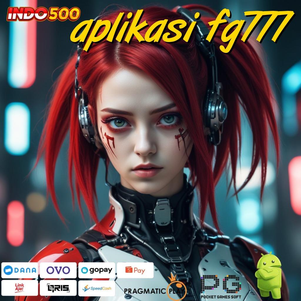 APLIKASI FG777 Slot Aplikasi Versi Spektakuler