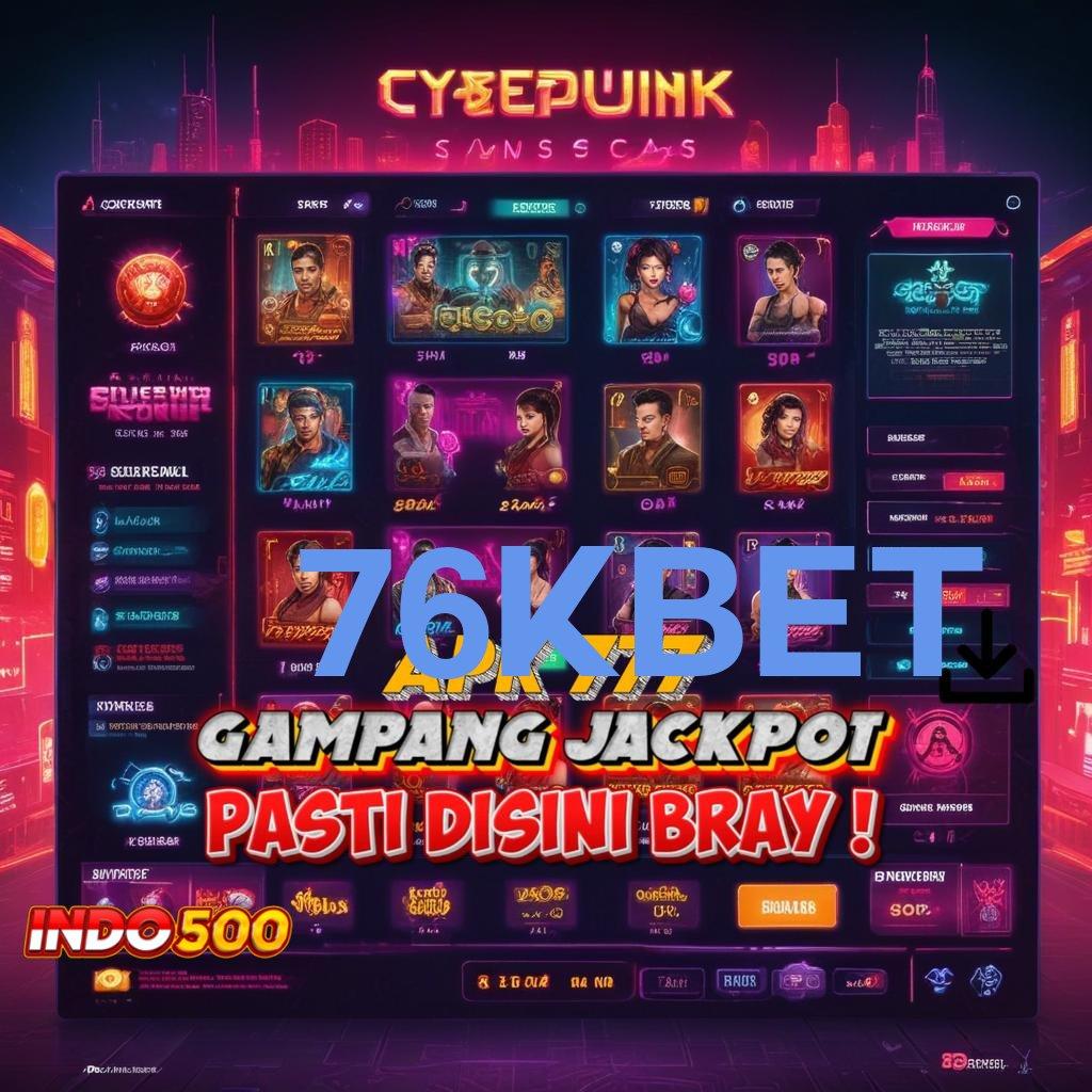 76KBET Pengembangan Mesin Baru Untuk Maxwin Tanpa Risiko