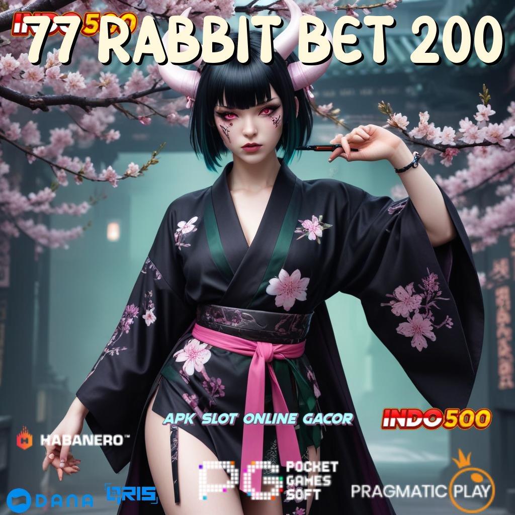 77 Rabbit Bet 200