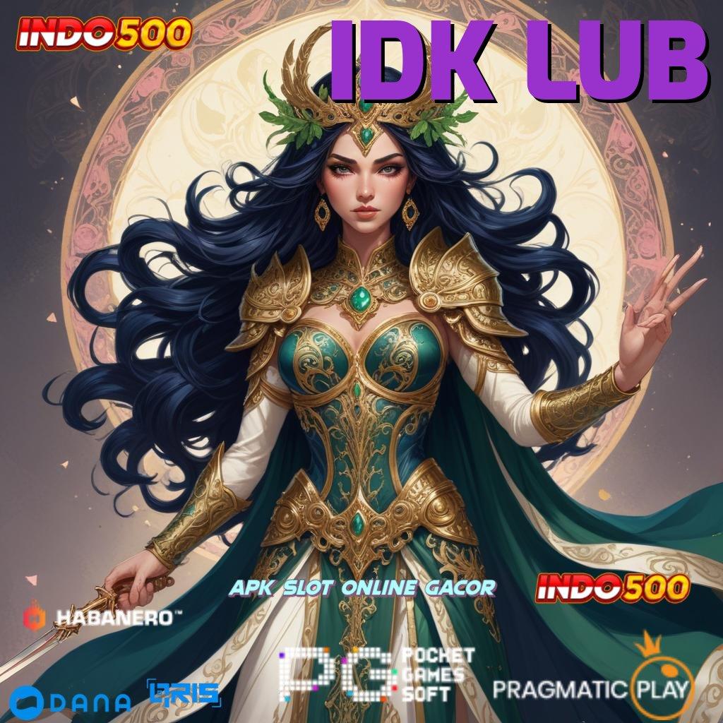 IDK LUB → dana ramah lingkungan mudah maxwin promo