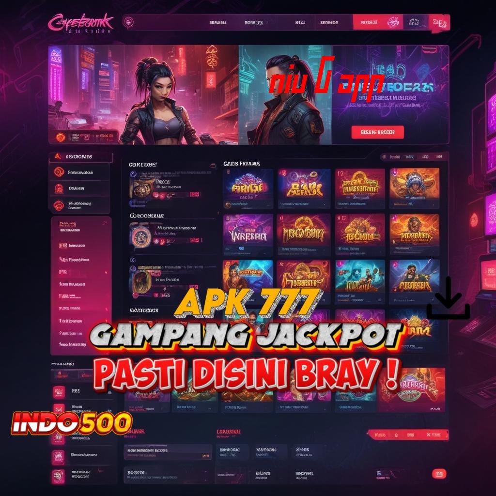 NIU 6 APP 💫 Bonus Valid Spin Android Cepat