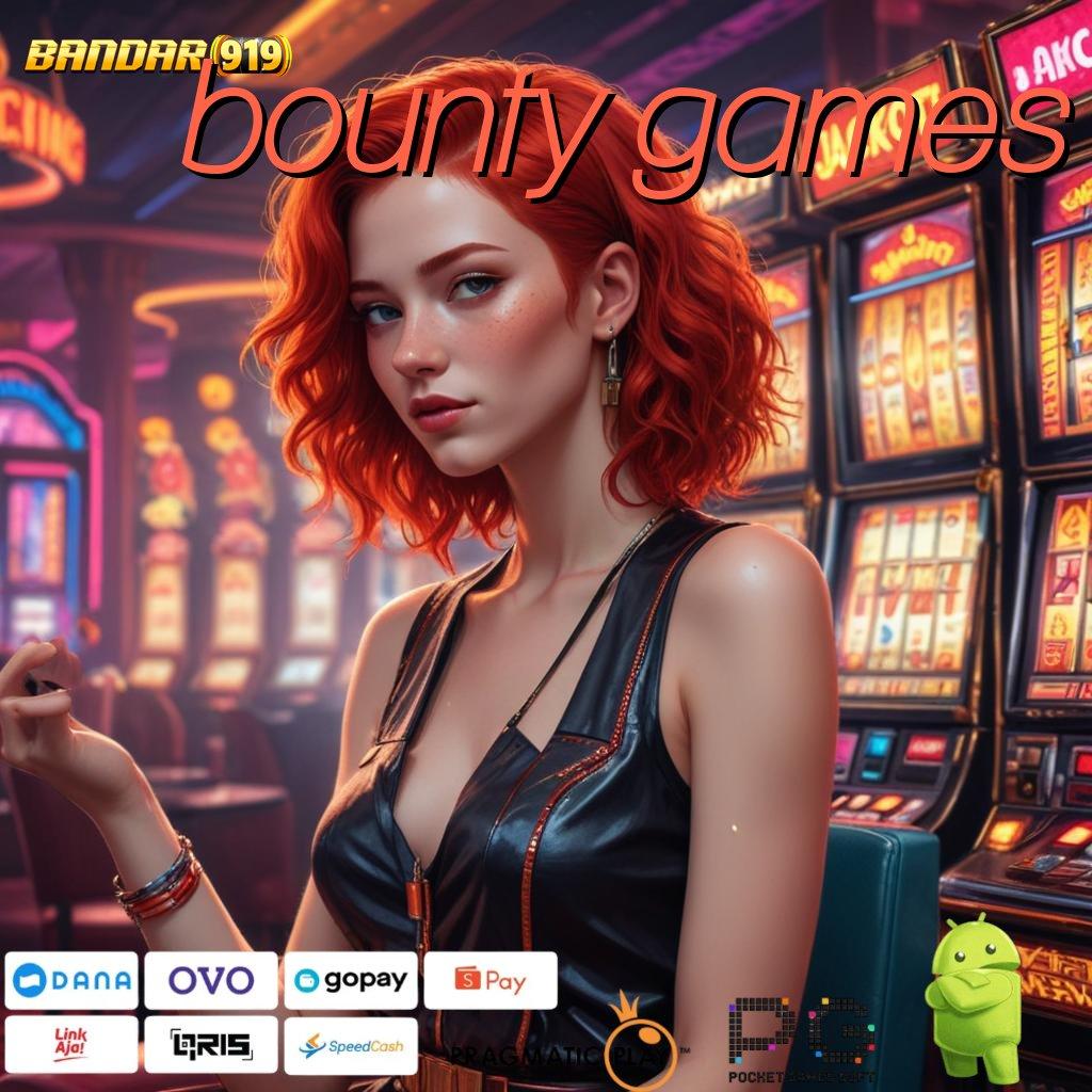 BOUNTY GAMES | pengendali nasib cuan tanpa henti