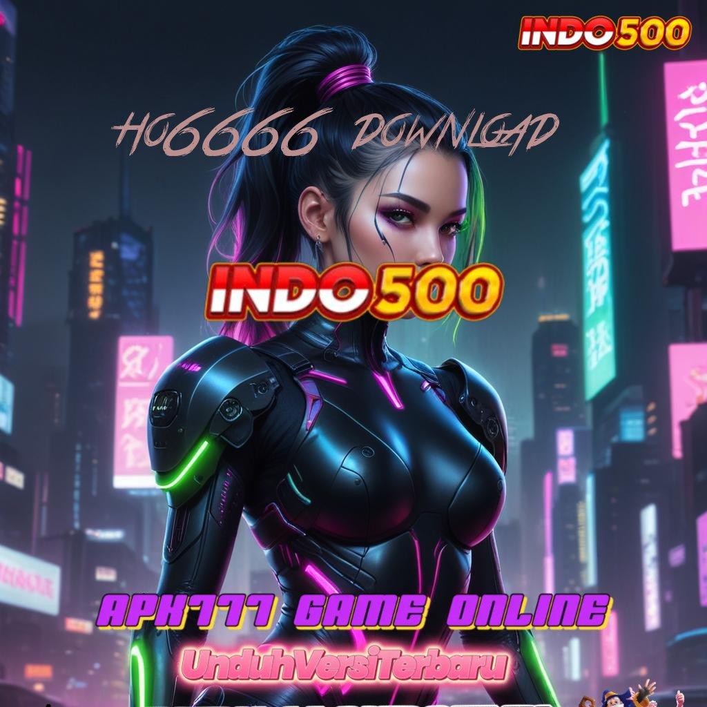 HO6666 DOWNLOAD : Keberhasilan Mulai Slot Game Yang Menghasilkan Uang Di Android