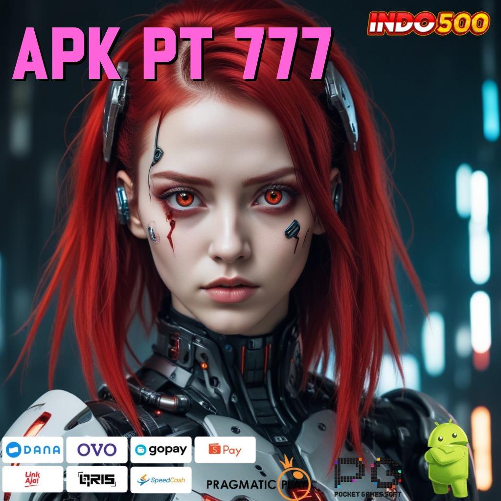 APK PT 777 sistem digital paket bonus berharga hari ini