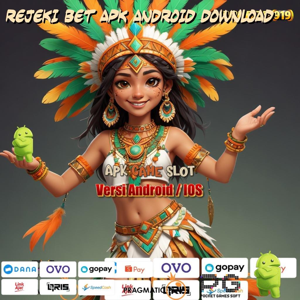 REJEKI BET APK ANDROID DOWNLOAD , Slot Online Cheat Freebet! Peluang Menang Lebih Besar!