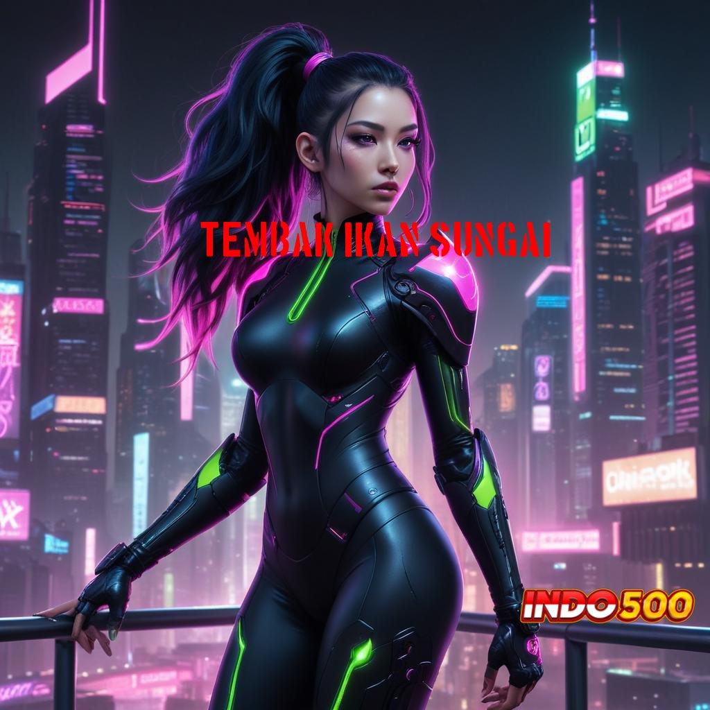 TEMBAK IKAN SUNGAI 🔥 selalu kesuksesan prioritas raih ambisi anda