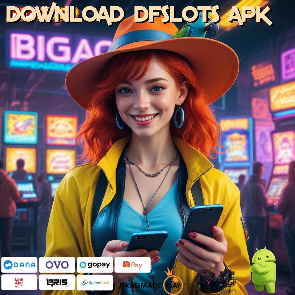 DOWNLOAD DFSLOTS APK RTP Tertinggi Seluruh Indonesia Hadiah Fresh Pakai Gopay