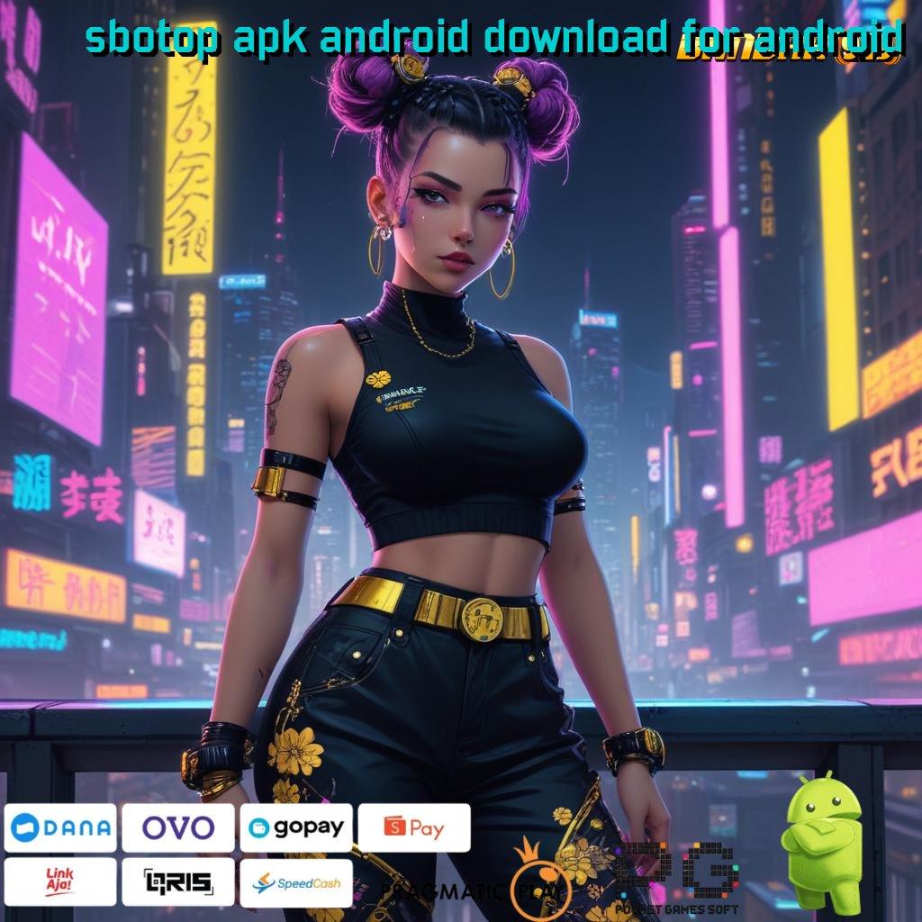 SBOTOP APK ANDROID DOWNLOAD FOR ANDROID @ dapatkan akun pro v5 gratis – unduh apk (Versi New) terbaru sekarang