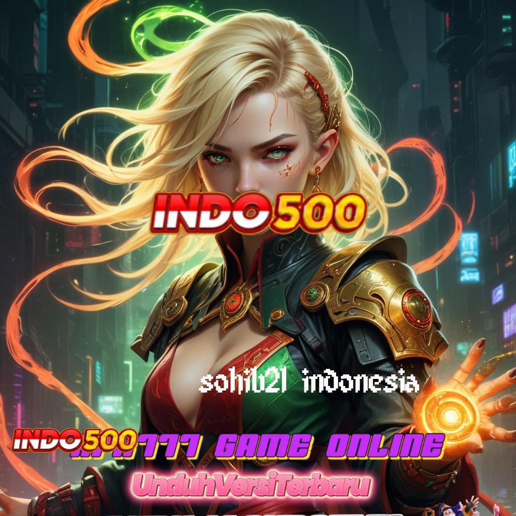 SOHIB21 INDONESIA 🚀 Versi Apk Mesin Digital Aman dan Gacor