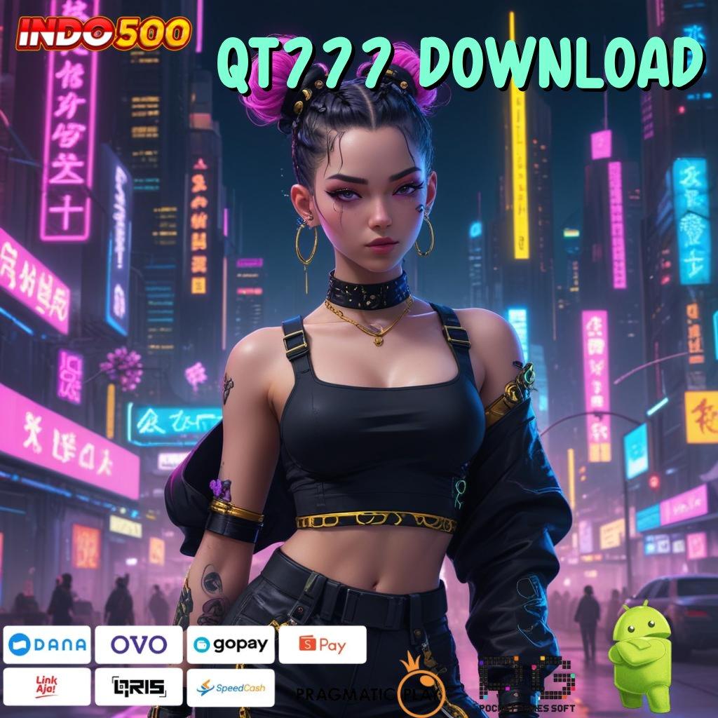 QT777 DOWNLOAD duit lancar game lengkap depo linkaja