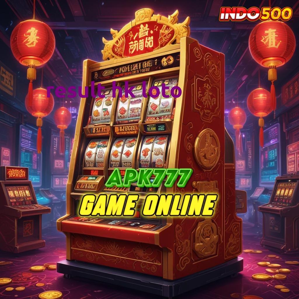 RESULT HK LOTO ⇉ server transaksi terbaru prima cepat