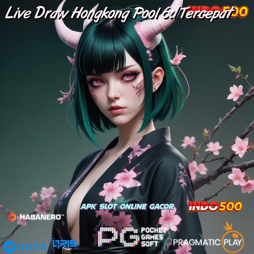 Live Draw Hongkong Pool 6d Tercepat