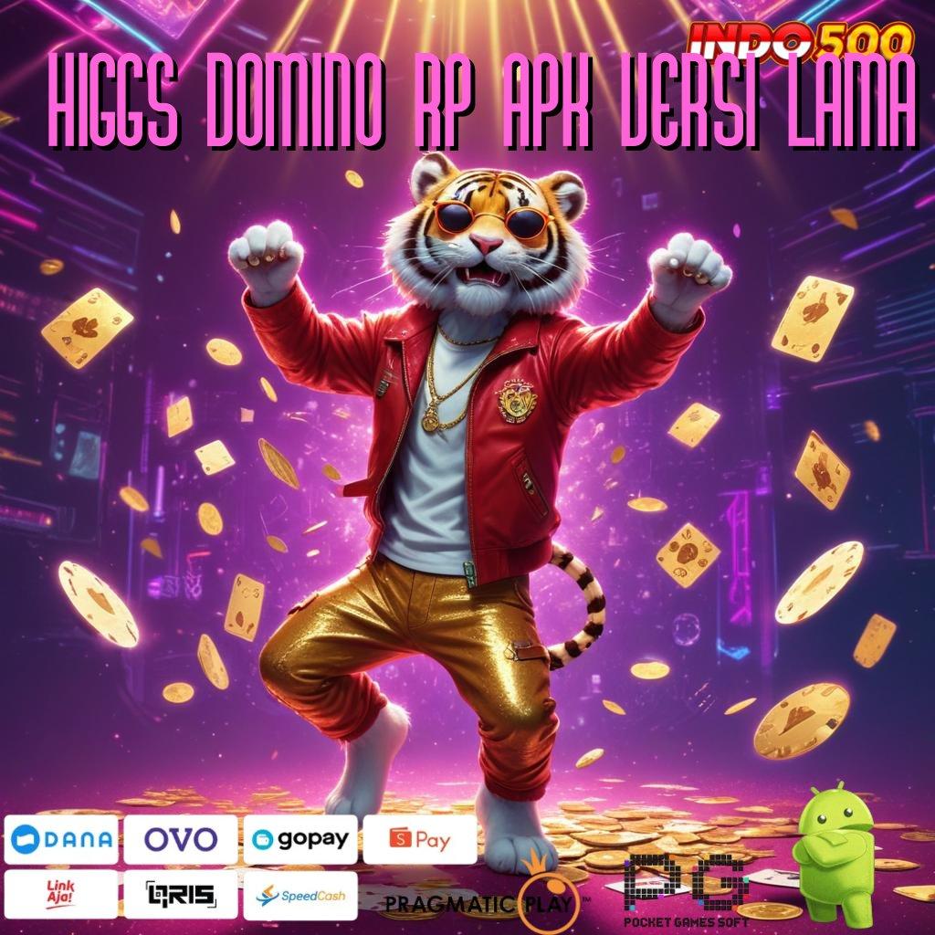 HIGGS DOMINO RP APK VERSI LAMA Versi Terbaru APK Slot Gratis dan Gacor Banget