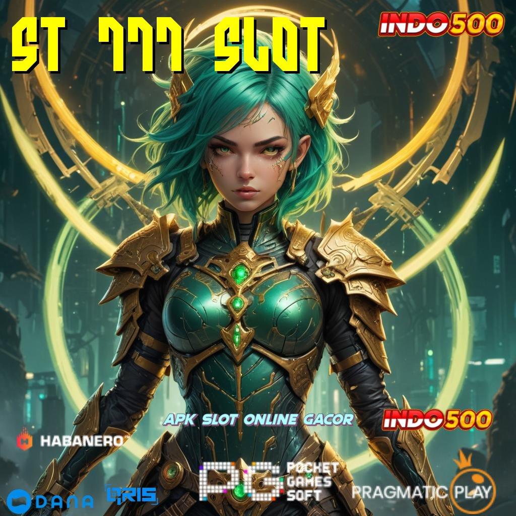 ST 777 SLOT # menjadi teladan yakin dalam perencanaan