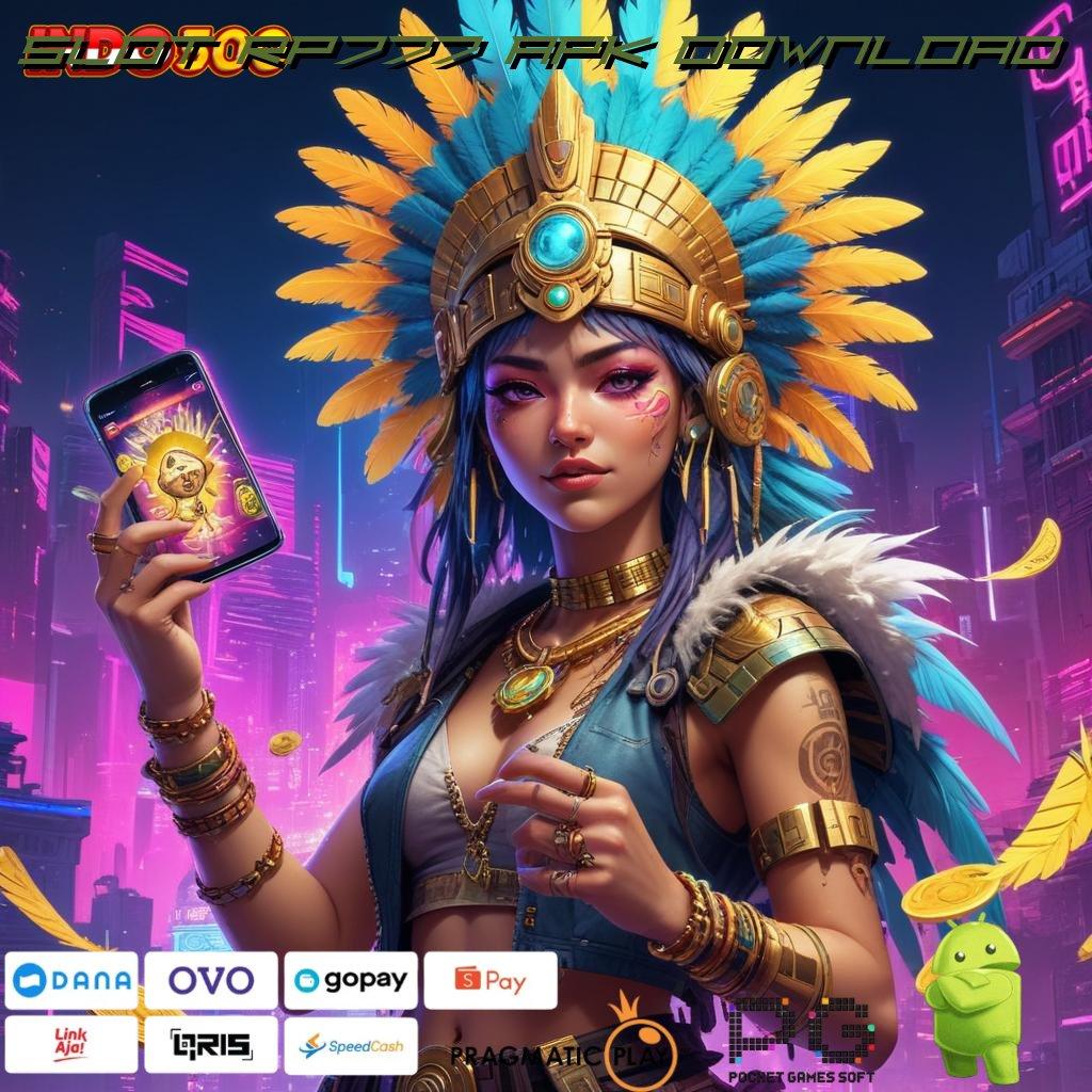 SLOT RP777 APK DOWNLOAD 🐉 versi paling update voucher cuan sakti