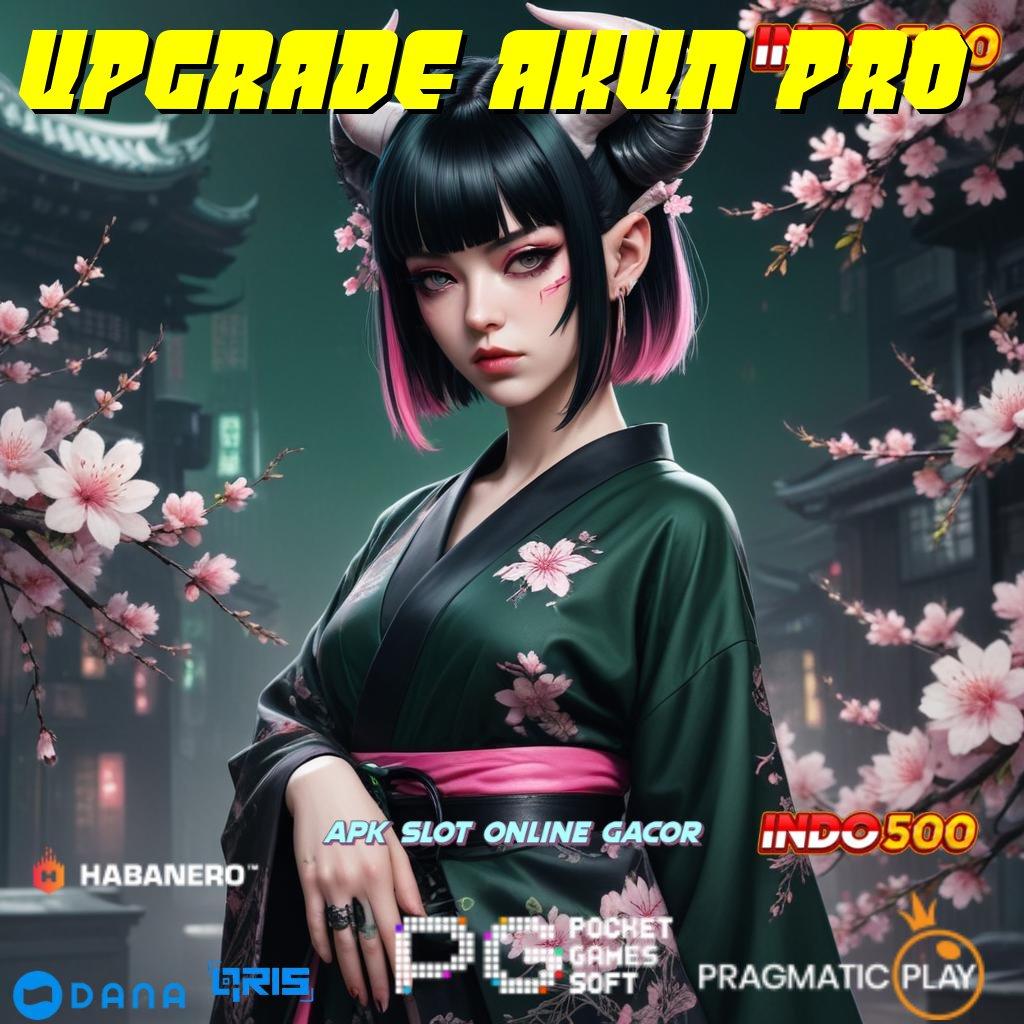 Upgrade Akun Pro