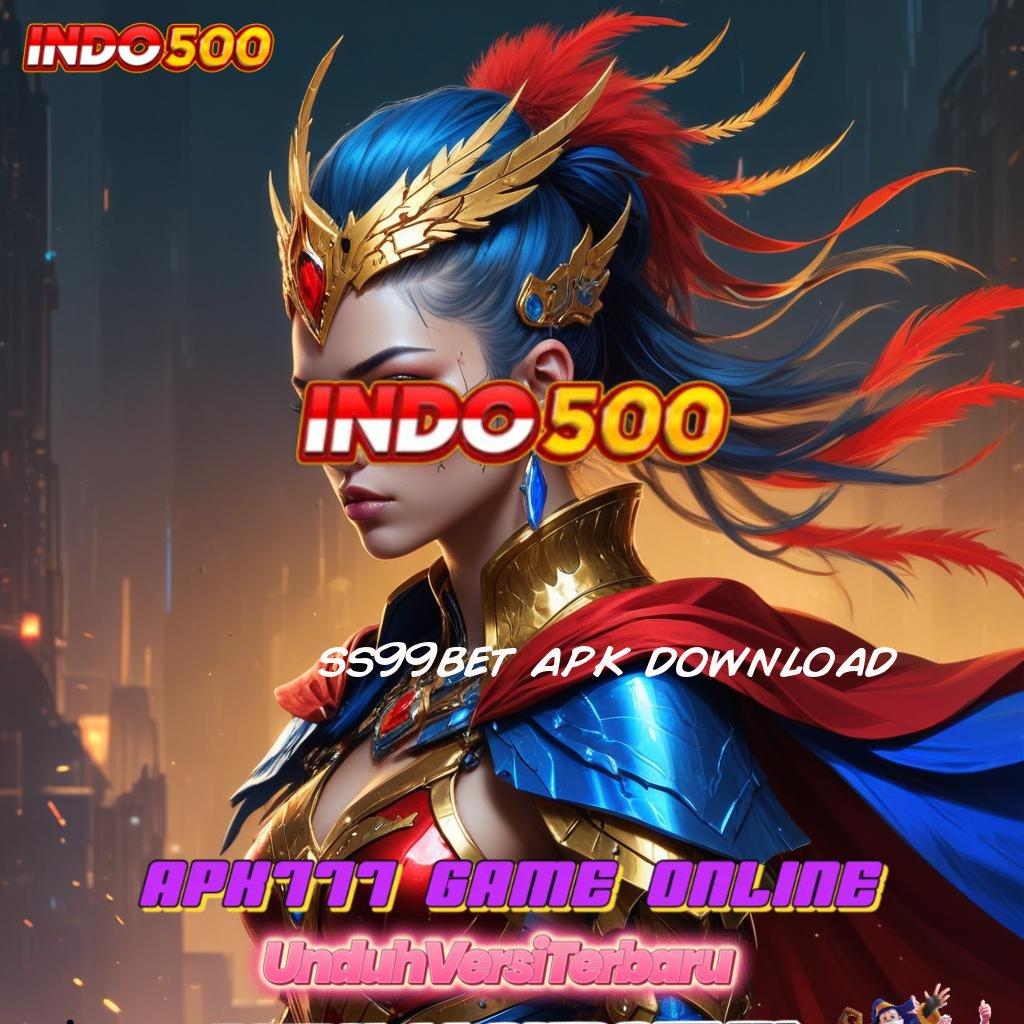 SS99BET APK DOWNLOAD ➿ Praktis dan Nyaman Mudah Mengikuti Langkah