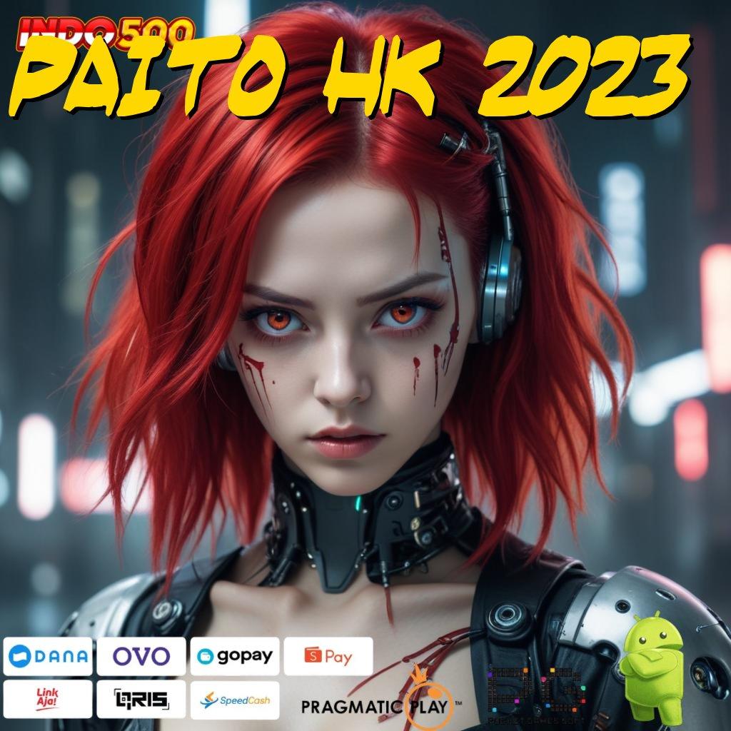 PAITO HK 2023 ➤ ketangguhan dalam bisnis