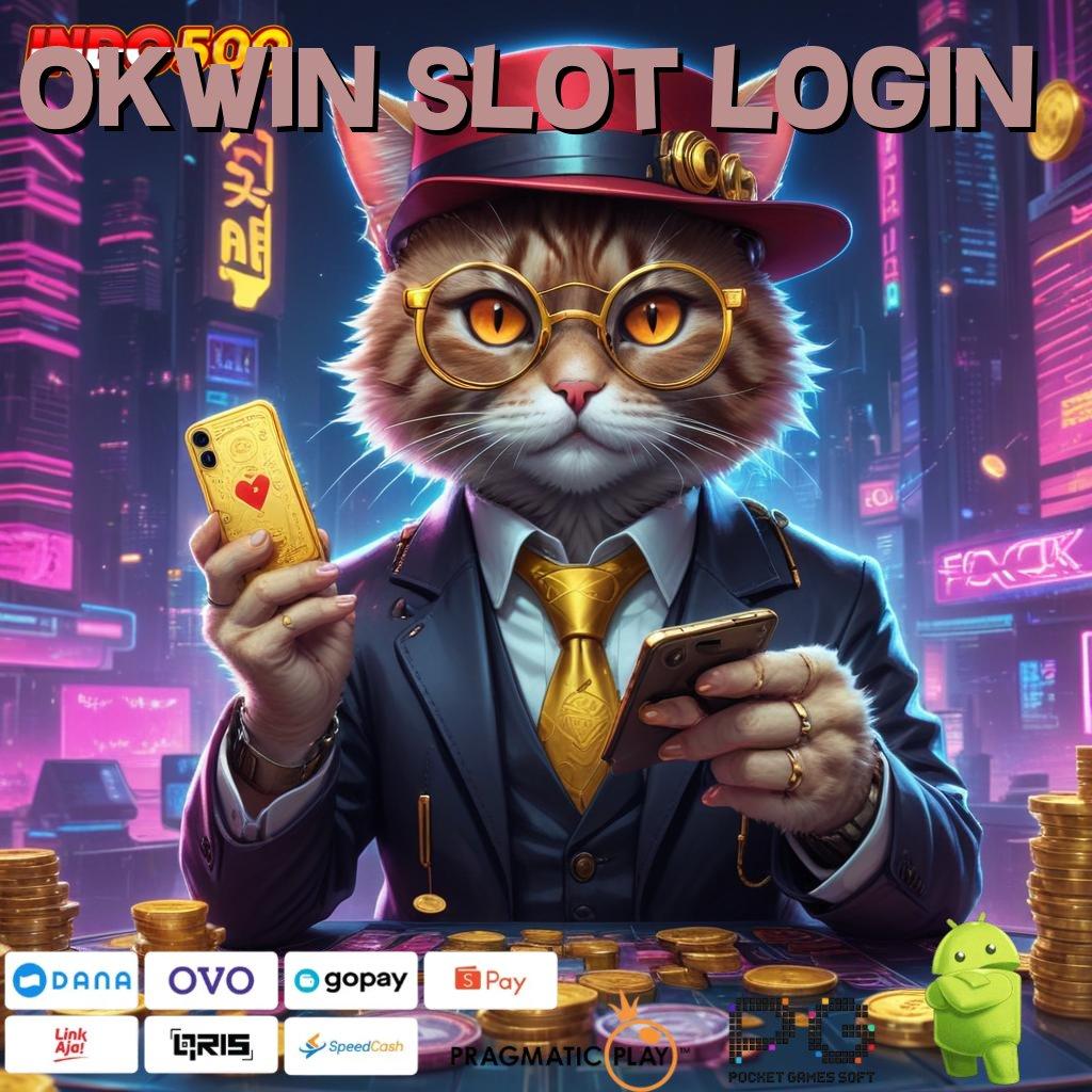 OKWIN SLOT LOGIN Slot Aplikasi Tanpa Hambatan