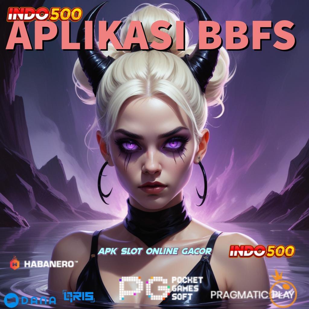 APLIKASI BBFS , Hoki Roda Instal Apk Android Tanpa Iklan